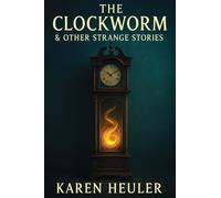 The Clockworm and Other Strange Stories