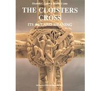 The Cloisters Cross: Its Art and Meaning: 12 (Studies in Medieval and Early Renaissance Art History)