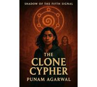 The Clone Cypher - Shadow of the Fifth Signal: The Oracle Circuit Series