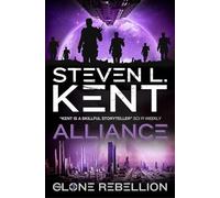 The Clone Rebellion - The Clone Alliance (Book 3): Clone Rebellion Book 3
