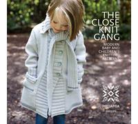 The Close Knit Gang: Modern Babies and Children's Knitting Patterns