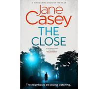 The Close: The exciting new detective crime thriller you won’t be able to put down!: Book 10 (Maeve Kerrigan)