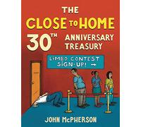 The Close to Home 30th Anniversary Treasury: 30 Years of the Best of Close to Home
