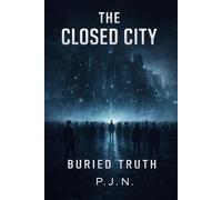 The Closed City: Buried Truth