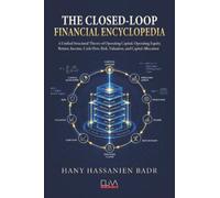 THE CLOSED-LOOP FINANCIAL ENCYCLOPEDIA: A Unified Structural Theory of Operating Capital, Operating Equity, Return, Income, Cash Flow, Risk, Valuation