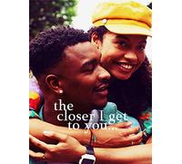 The Closer I Get To You