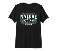 The Closer You are to Nature... Fun Outdoors Hiking Camping Premium T-Shirt