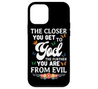 The Closer You Get To God The Further You Are From Evil Case for iPhone 12 mini