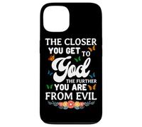 The Closer You Get To God The Further You Are From Evil Case for iPhone 13