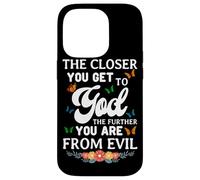 The Closer You Get To God The Further You Are From Evil Case for iPhone 14 Pro