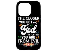 The Closer You Get To God The Further You Are From Evil Case for iPhone 15 Pro