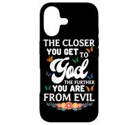The Closer You Get To God The Further You Are From Evil Case for iPhone 17
