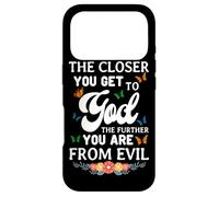 The Closer You Get To God The Further You Are From Evil Case for iPhone 17 Pro