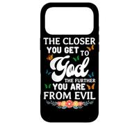 The Closer You Get To God The Further You Are From Evil Case for iPhone 17 Pro Max