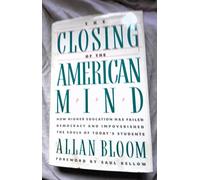 The Closing of the American Mind by Allan Bloom (1987-04-23)