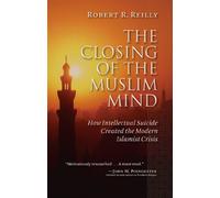 (THE CLOSING OF THE MUSLIM MIND: HOW INTELLECTUAL SUICIDE CREATED THE MODERN ISLAMIST CRISIS) BY Paperback (Author) Paperback Published on (04 , 2011)