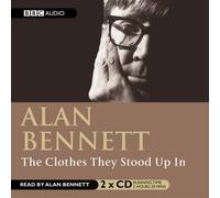The Clothes They Stood Up in (BBC Radio Collection) by Bennett, Alan on 06/08/2001 unknown edition