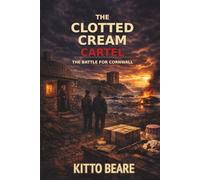 The Clotted Cream Cartel: The Battle for Cornwall