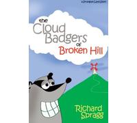 The Cloud Badgers of Broken Hill: A magical chapter book for children and parents.: Volume 1