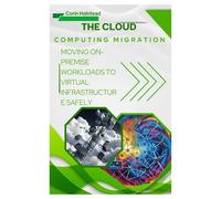 The Cloud Computing Migration: Moving On-Premise Workloads to Virtual Infrastructure Safely