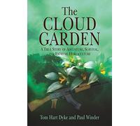 The Cloud Garden: A True Story of Adventure, Survival, and Extreme Horticulture
