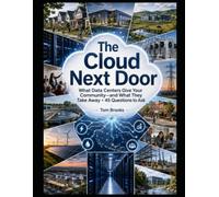 The Cloud Next Door: What Data Centers Give Your Community: and What They Take Away + 45 Questions to Ask