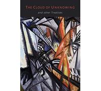 The Cloud of Unknowing and Other Treatises [The Epistle of Privy Counsel]