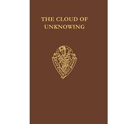The Cloud of Unknowing and The Book of Privy Counselling: C 218 C (Early English Text Society Original Series)