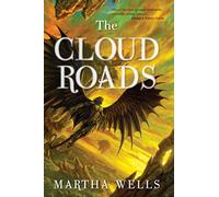 The Cloud Roads: Volume One of the Books of the Raksura: 1