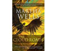 The Cloud Roads: Volume One of the Books of the Raksura: Volume 1