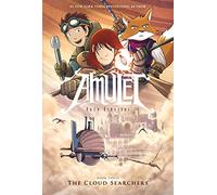 The Cloud Searchers: A Graphic Novel (Amulet #3): Volume 3