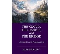 The Cloud, the Castle, and the Bridge: Concepts and Applications