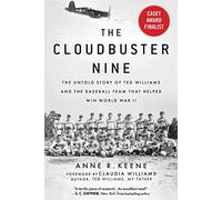The Cloudbuster Nine: The Untold Story of Ted Williams and the Baseball Team That Helped Win World War II