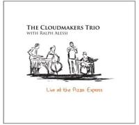 The Cloudmakers Trio with Ralph Alessi - Live At The Pizza Express