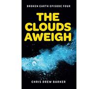 The Clouds Aweigh: Broken Earth Episode Four