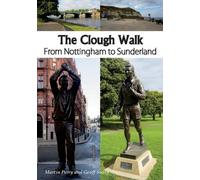The Clough Walk: From Nottingham to Sunderland