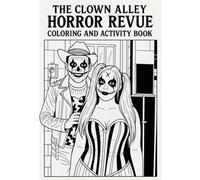 The Clown Alley Horror Revue Coloring and Activity Book