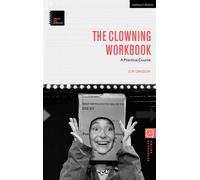 The Clowning Workbook: A Practical Course (Theatre Arts Workbooks)