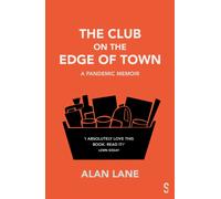 The Club on the Edge of Town : A Pandemic Memoir