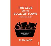 The Club on the Edge of Town: A Pandemic Memoir