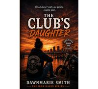THE CLUB'S DAUGHTER: TYE IRON HAVEN SERIES