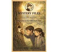 The Clue in the Old Oak Tree: Mystery Files: The Curious Cases of Detective Brayden - Case #004: 4