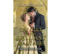 The Clue of the Brilliant Bastard: 3 (Remingtons of the Regency)