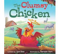 The Clumsy Chicken: A funny heartwarming tale for children 3-5