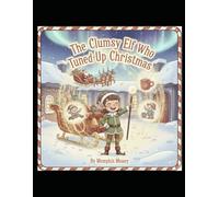 The Clumsy Elf Tunes Up Christmas
