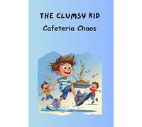 THE CLUMSY KID: Cafeteria Chaos