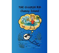The Clumsy Kid: Clumsy Island