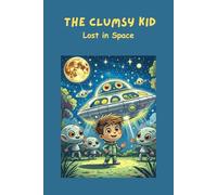 The Clumsy Kid: Lost in Space