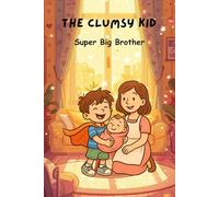 The Clumsy Kid: Super Big Brother