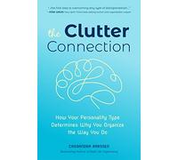 The Clutter Connection: How Your Personality Type Determines Why You Organize the Way You Do (From the host of HGTV’s Hot Mess House) (Clutterbug)